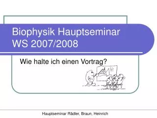 Biophysik Hauptseminar WS 2007/2008