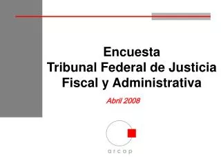 Encuesta Tribunal Federal de Justicia Fiscal y Administrativa