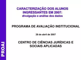 CARACTERIZAÇÃO DOS ALUNOS INGRESSANTES EM 2007: divulgação e análise dos dados