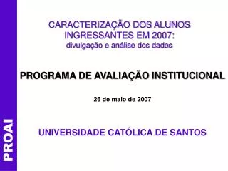 CARACTERIZAÇÃO DOS ALUNOS INGRESSANTES EM 2007: divulgação e análise dos dados
