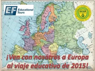 ¡ Ven con nosotros a Europa a l viaje educativo de 2015!