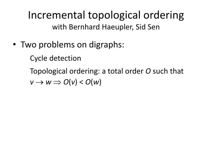 incremental topological ordering with bernhard haeupler sid sen