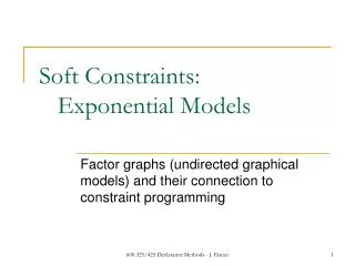 Soft Constraints: Exponential Models