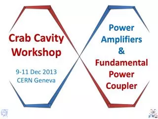 Crab Cavity Workshop 9-11 Dec 2013 CERN Geneva