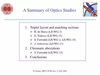 A Summary of Optics Studies