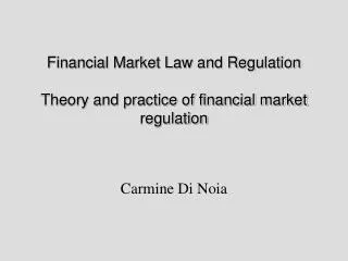 Financial Market Law and Regulation Theory and practice of financial market regulation