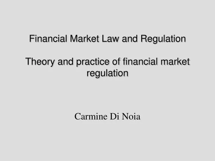 financial market law and regulation theory and practice of financial market regulation