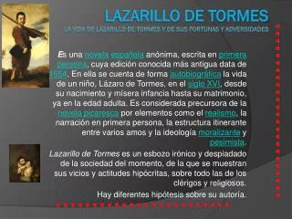 Lazarillo de Tormes La vida de Lazarillo de Tormes y de sus fortunas y adversidades