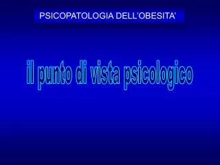 PSICOPATOLOGIA DELL’OBESITA’