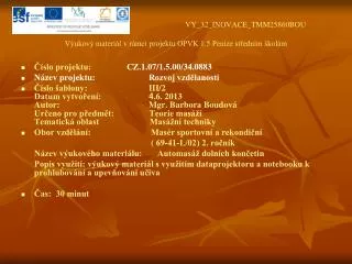 VY_32_INOVACE_TMM25860BOU Výukový materiál v rámci projektu OPVK 1.5 Peníze středním školám