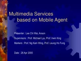 Multimedia Services 	based on Mobile Agent