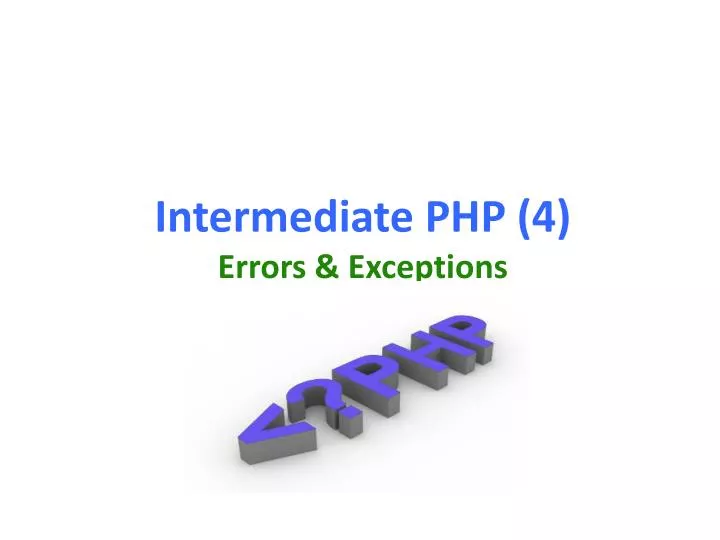 intermediate php 4 errors exceptions