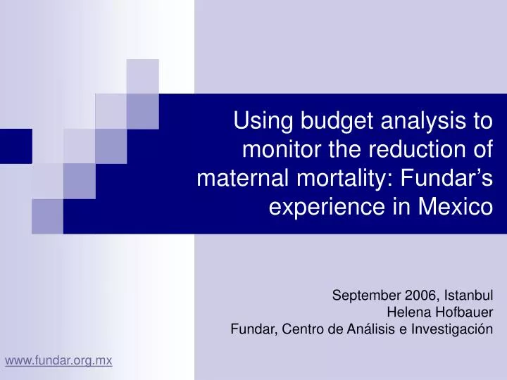 using budget analysis to monitor the reduction of maternal mortality fundar s experience in mexico