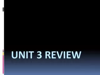 UNIT 3 Review