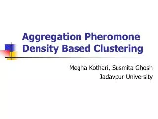 Aggregation Pheromone Density Based Clustering