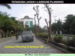 TATAGUNA LAHAN = LANDUSE PLANNING