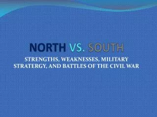 NORTH VS. SOUTH