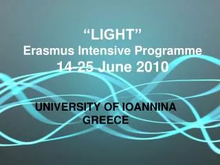 “LIGHT” Erasmus Intensive Programme 14-25 June 2010