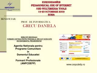 EURODIDAWEB PEDAGOGICAL USE OF INTERNET A ND M ULTIMEDIA TOOLS 19-23 octombrie 2009 Roma