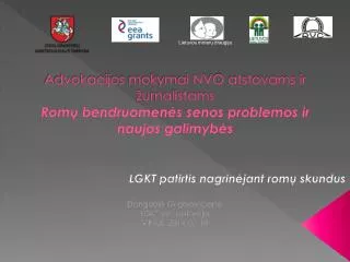 LGKT patirtis nagrinėjant romų skundus Danguolė Grigolovičienė LGKT vyr. patarėja