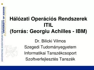 Hálózati Operációs Rendszerek ITIL (forrás: Georgiu Achilles - IBM)
