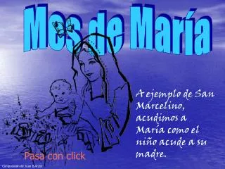 A ejemplo de San Marcelino, acudimos a María como el niño acude a su madre.