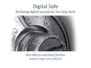 Digital Safe Archiving digital records for the long term