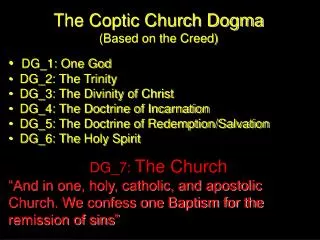 The Coptic Church Dogma (Based on the Creed) DG_1: One God DG_2: The Trinity