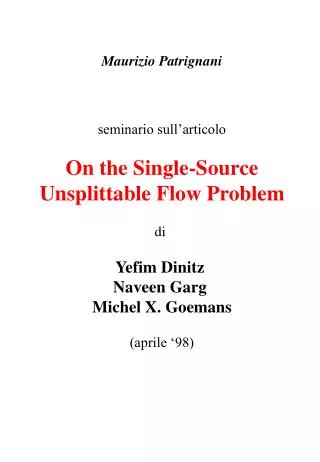 Maurizio Patrignani seminario sull’articolo On the Single-Source Unsplittable Flow Problem di
