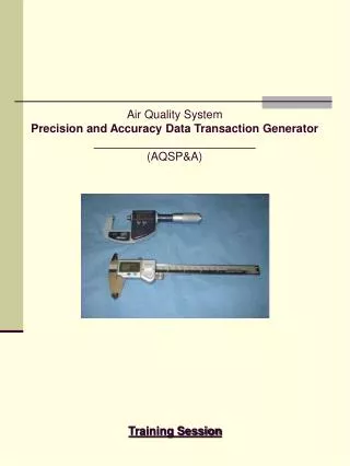 Air Quality System Precision and Accuracy Data Transaction Generator (AQSP&amp;A)