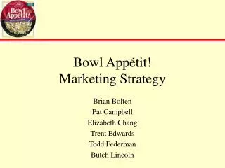 Bowl Appétit! Marketing Strategy