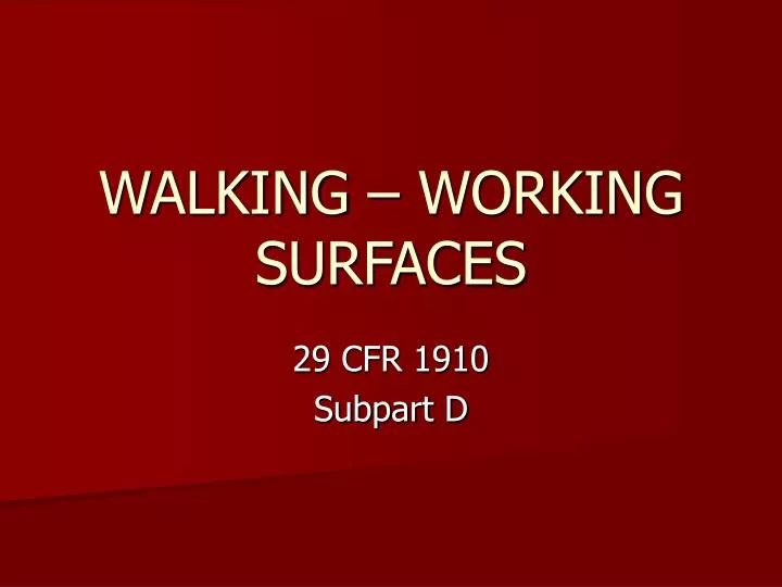 walking working surfaces