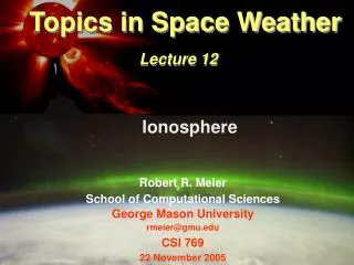 Topics in Space Weather Lecture 12