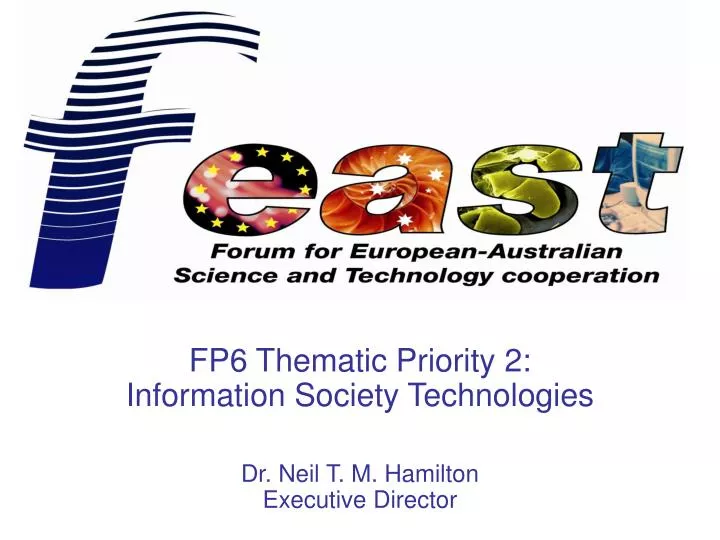fp6 thematic priority 2 information society technologies dr neil t m hamilton executive director