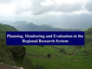 Planning, Monitoring and Evaluation in the Regional Research System