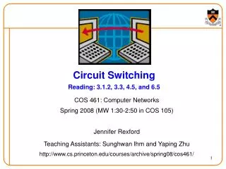 Circuit Switching Reading: 3.1.2, 3.3, 4.5, and 6.5