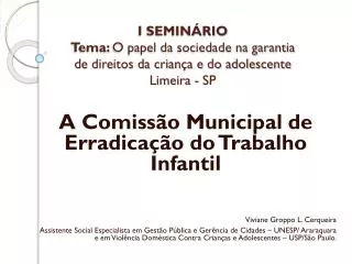 A Comissão Municipal de Erradicação do Trabalho Infantil Viviane Groppo L. Cerqueira