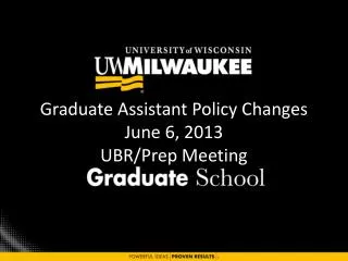 Graduate Assistant Policy Changes June 6, 2013 UBR/Prep Meeting