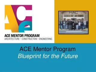 ACE Mentor Program Blueprint for the Future