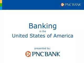 Banking in the United States of America presented by: