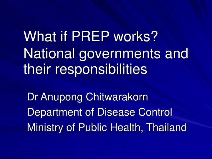what if prep works national governments and their responsibilities