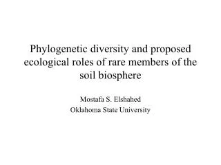 Phylogenetic diversity and proposed ecological roles of rare members of the soil biosphere