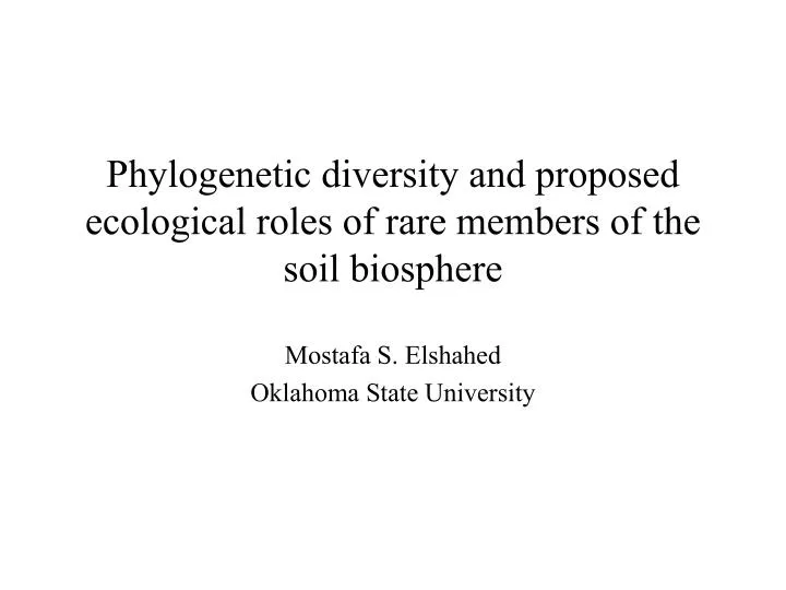 phylogenetic diversity and proposed ecological roles of rare members of the soil biosphere