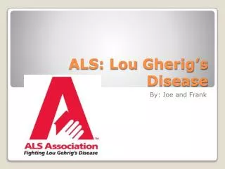 ALS: Lou Gherig’s Disease
