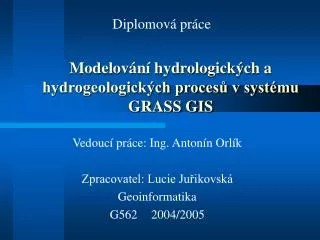 Modelování hydrologických a hydrogeologických procesů v systému GRASS GIS