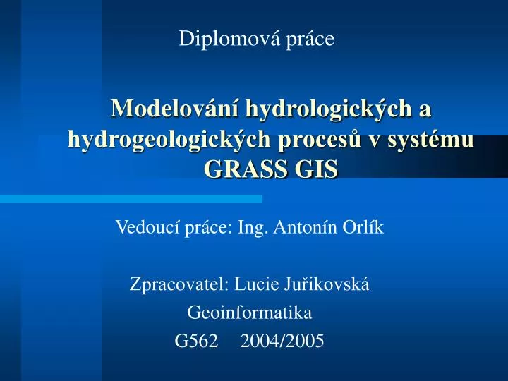 modelov n hydrologick ch a hydrogeologick ch proces v syst mu grass gis