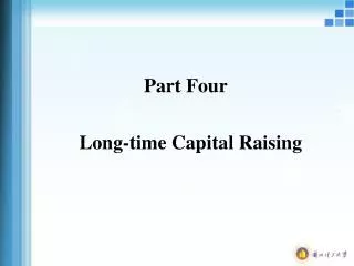 Part Four Long-time Capital Raising