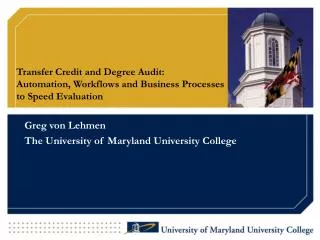 Greg von Lehmen The University of Maryland University College