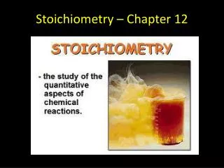 Stoichiometry – Chapter 12