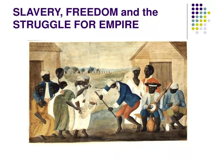 slavery freedom and the struggle for empire